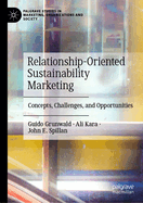 Relationship-Oriented Sustainability Marketing: Concepts, Challenges, and Opportunities