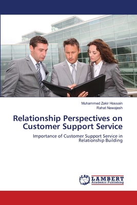 Relationship Perspectives on Customer Support Service - Hossain, Muhammed Zakir, and Nawajesh, Rahat