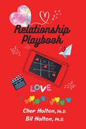 Relationship Playbook: Activities to build trust, strength, stability, and fun to your significant relationships