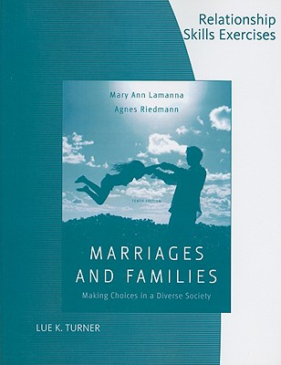 Relationship Skills Exercises for Marriages and Families: Making Choices in a Diverse Society - Lamanna, Mary Ann, Dr., and Riedmann, Agnes, and Turner, Lue K (Prepared for publication by)