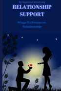 Relationship support: Ways to preserve relationship