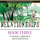 Relationships: Economics, Opposites, and Social Action (Book 3)