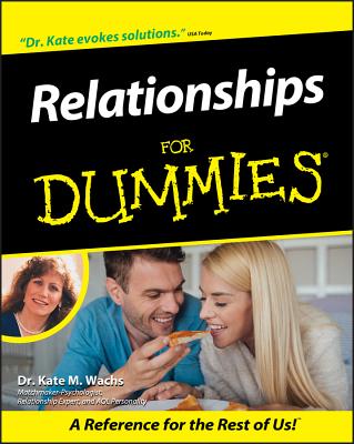 Relationships for Dummies - Wachs, Kate M, Dr.