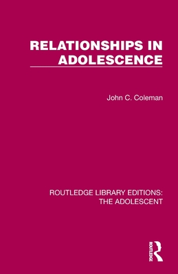 Relationships in Adolescence - Coleman, John C