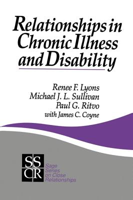 Relationships in Chronic Illness and Disability - Lyons, Renee F, and Sullivan, Michael J L, and Ritvo, Paul G