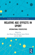 Relative Age Effects in Sport: International Perspectives