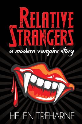 Relative Strangers: A Modern Vampire Story - Treharne, Mrs Helen, and Treharne, Helen