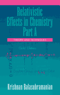 Relativistic Effects in Chemistry, Theory and Techniques and Relativistic Effects in Chemistry