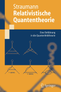 Relativistische Quantentheorie: Eine Einfuhrung in Die Quantenfeldtheorie