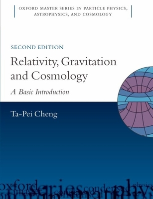 Relativity, Gravitation and Cosmology: A Basic Introduction - Cheng, Ta-Pei