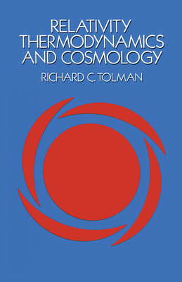 Relativity, Thermodynamics and Cosmology - Tolman, Richard C