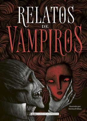 Relatos de Vampiros - Dumas, Alejandro, and Stoker, Bram, and Tolsti, Alexi