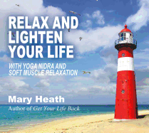 Relax and Lighten Your Life CD: With Yoga Nidra and Soft Muscle Relaxation