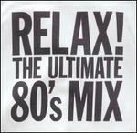 Relax: Ultimate 80's Mix