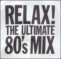 Relax: Ultimate 80's Mix - Various Artists