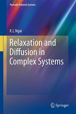 Relaxation and Diffusion in Complex Systems - Ngai, K L