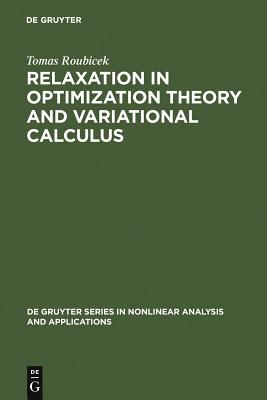 Relaxation in Optimization Theory and Variational Calculus - Roubicek, Tomas