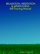 Relaxation, Meditation & Mindfulness Self-Training Manual