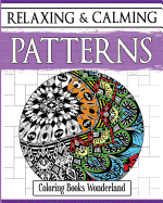 Relaxing and Calming Patterns - Coloring Books for Grownups