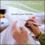 Relaxing Classics: Peaceful Piano Interludes - David Stanhope (piano); Dennis Hennig (piano); John Champ (piano); Roger Woodward (piano); Stephanie McCallum (piano)