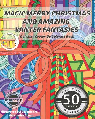 RELAXING Grown Up Coloring Book: Magic Merry Christmas and Amazing Winter Fantasies - Relaxation4 Me