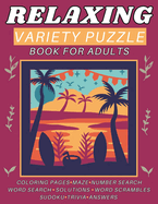 Relaxing Variety Puzzle Book for Adults and Seniors: This Collection Ensures A Delightful Pastime