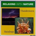 Relaxing with Nature: Thunderstorm/Raindrops