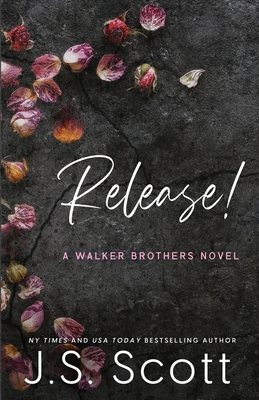 Release!: A Walker Brothers Novel - Scott, J S
