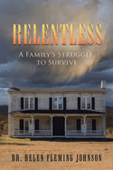 Relentless: A Family's Struggle to Survive