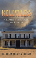 Relentless: A Family's Struggle to Survive