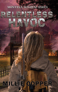 Relentless Havoc: Montana Mayhem Book 5 America's New Apocalypse