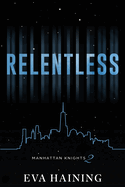 Relentless: Manhattan Knights Series Book One (Discreet)