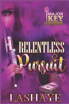 Relentless Pursuit: Khari & Saint - Jay Pen Literary Services, and Lashaye