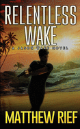 Relentless Wake: A Jason Wake Novel