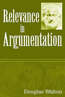 Relevance in Argumentation - Walton, Douglas