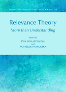 Relevance Theory: More Than Understanding