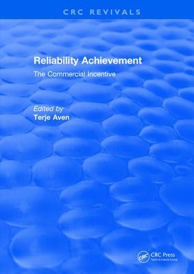 Reliability Achievement: The Commercial Incentive - Aven, Terje