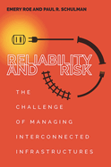 Reliability and Risk: The Challenge of Managing Interconnected Infrastructures