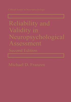 Reliability and Validity in Neuropsychological Assessment - Franzen, Michael D., and Robbins, Douglas E. (Contributions by), and Sawicki, Robert F. (Contributions by)