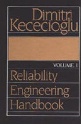 Reliability Engineering Handbook, Volume 1 - Kececioglu, Dimitri B