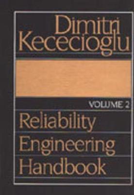 Reliability Engineering Handbook, Volume 2 - Kececioglu, Dimitri B