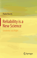 Reliability Is a New Science: Gnedenko Was Right