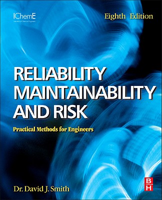 Reliability, Maintainability and Risk: Practical Methods for Engineers including Reliability Centred Maintenance and Safety-Related Systems - Smith, David J.