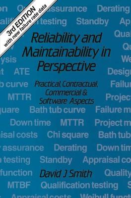 Reliability & Maintainability in Perspective: Practical, Contractual, Commercial & Software Aspects - Smith, David John