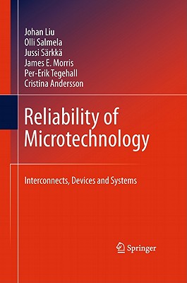 Reliability of Microtechnology: Interconnects, Devices and Systems - Liu, Johan, and Salmela, Olli, and Sarkka, Jussi