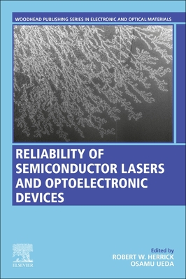 Reliability of Semiconductor Lasers and Optoelectronic Devices - Herrick, Robert (Editor), and Ueda, Osamu (Editor)
