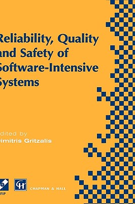 Reliability, Quality and Safety of Software-Intensive Systems: Ifip Tc5 Wg5.4 3rd International Conference on Reliability, Quality and Safety of Software-Intensive Systems (Encress '97), 29th-30th May 1997, Athens, Greece - Gritzalis, Dimitris