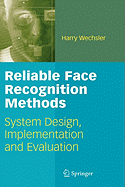 Reliable Face Recognition Methods: System Design, Implementation and Evaluation