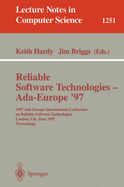 Reliable Software Technologies - Ada-Europe '97: 1997 Ada-Europe International Conference on Reliable Software Technologies, London, Uk, June 2-6, 1997. Proceedings - Hardy, Keith (Editor), and Briggs, Jim (Editor)