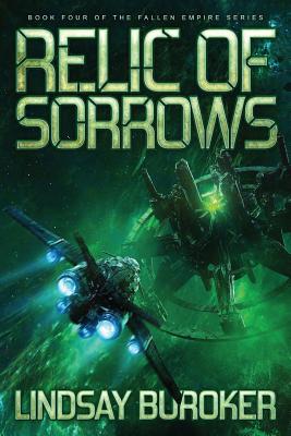 Relic of Sorrows: Fallen Empire, Book 4 - Buroker, Lindsay A